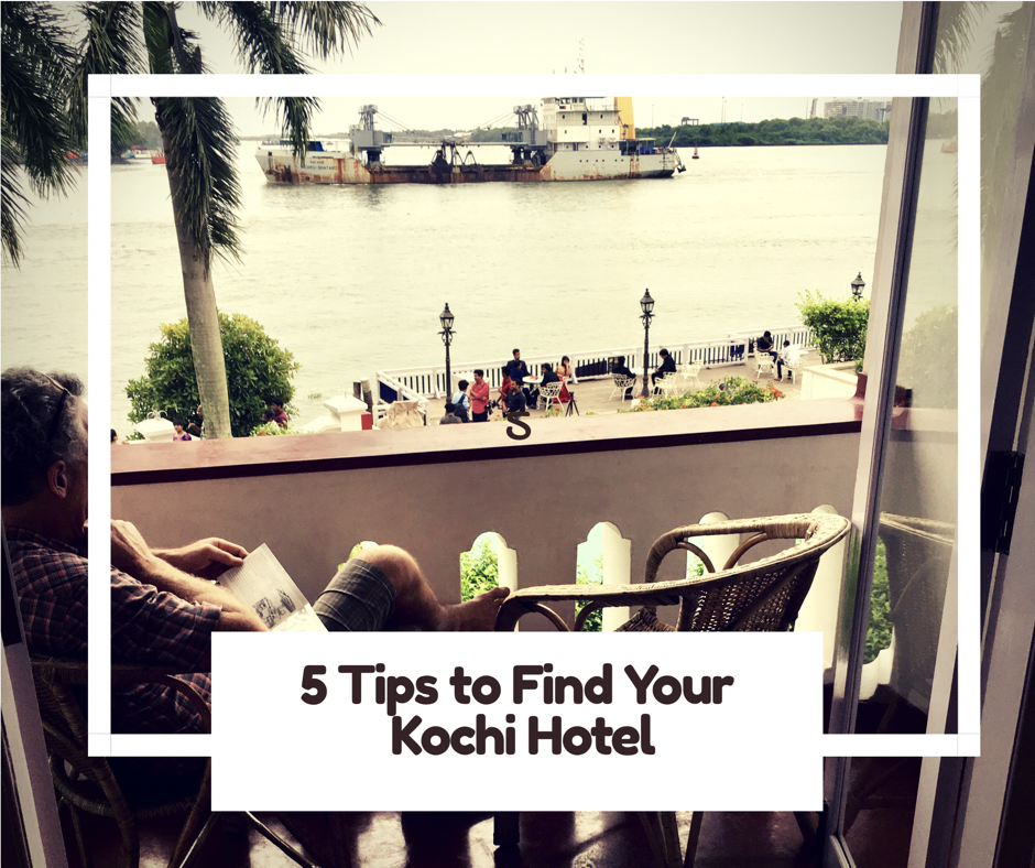 5 tips to find the best hotel in Fort Kochi India
